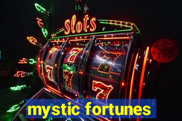 mystic fortunes