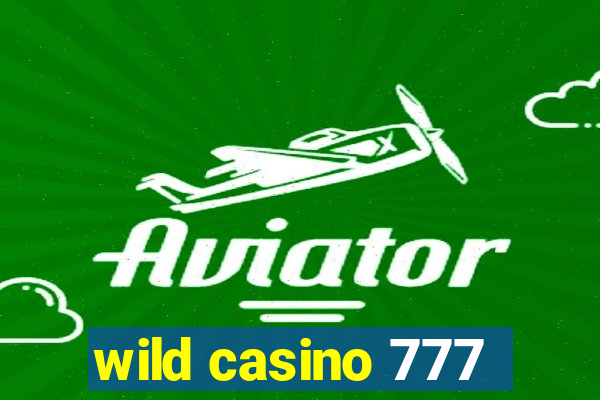 wild casino 777