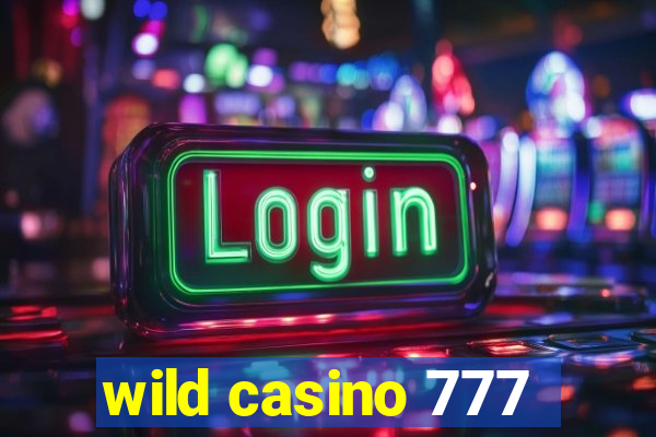 wild casino 777