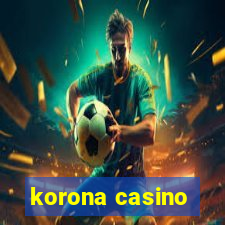 korona casino