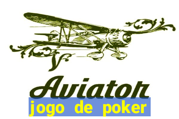 jogo de poker online valendo dinheiro