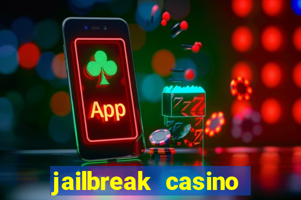 jailbreak casino code locations