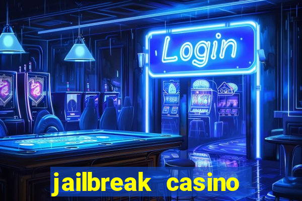 jailbreak casino code locations