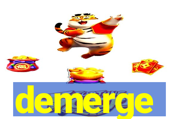 demerge