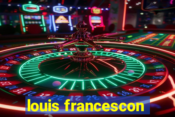 louis francescon