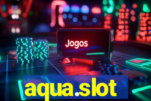 aqua.slot