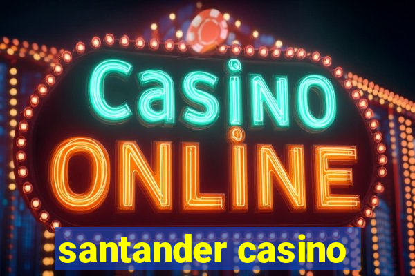 santander casino