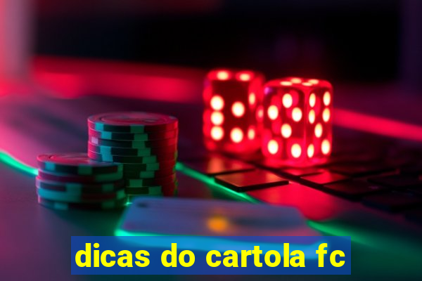 dicas do cartola fc