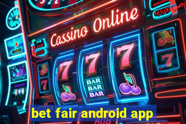 bet fair android app