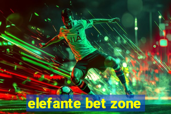 elefante bet zone