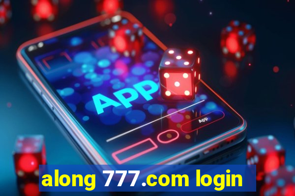 along 777.com login