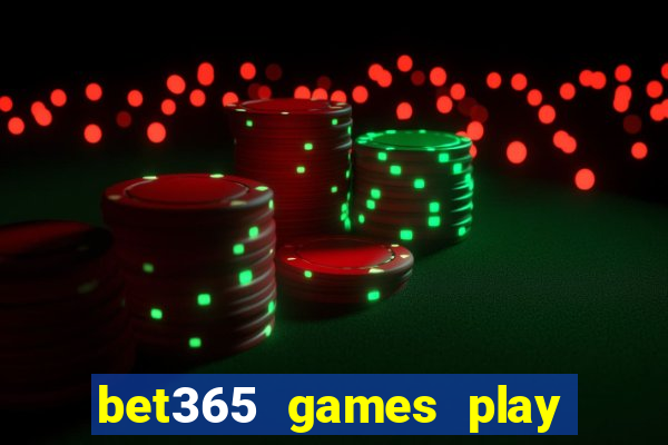 bet365 games play casino slots