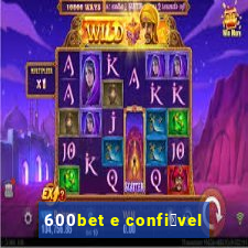 600bet e confi谩vel