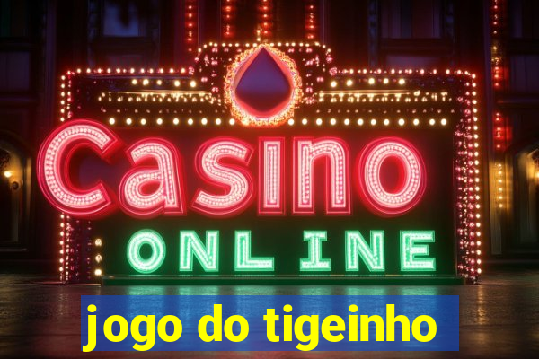 jogo do tigeinho