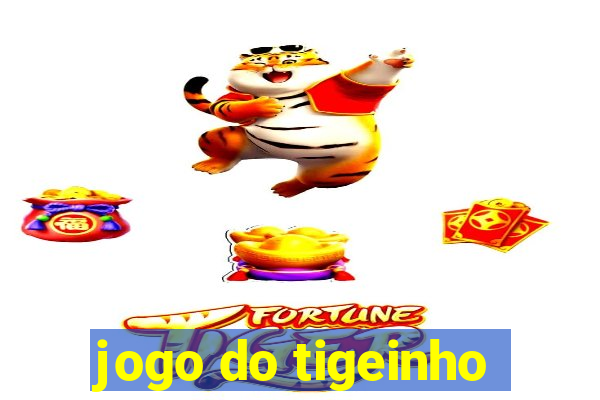 jogo do tigeinho