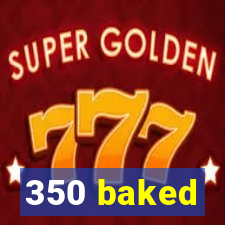 350 baked