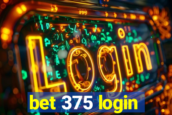 bet 375 login