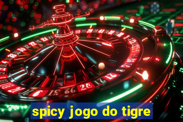 spicy jogo do tigre