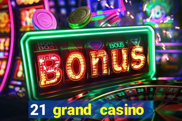 21 grand casino sister sites