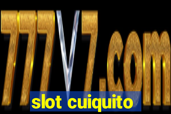 slot cuiquito