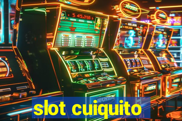 slot cuiquito