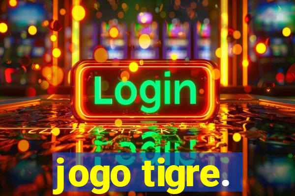 jogo tigre.