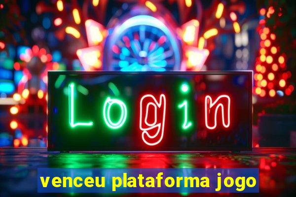 venceu plataforma jogo