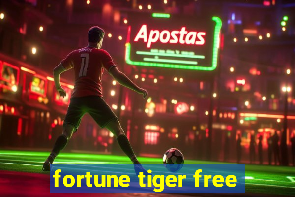 fortune tiger free