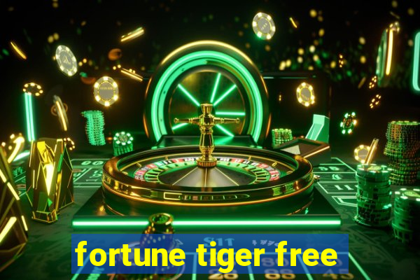 fortune tiger free