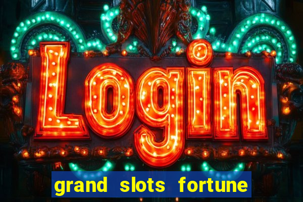 grand slots fortune tiger paga