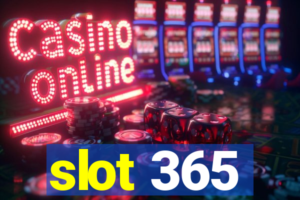 slot 365