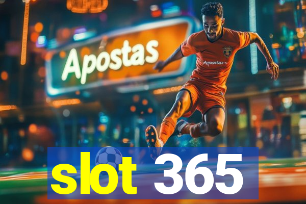 slot 365