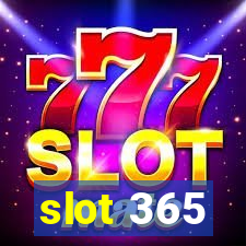 slot 365