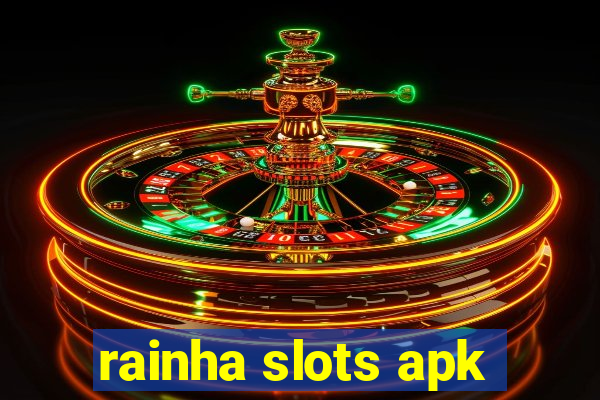 rainha slots apk