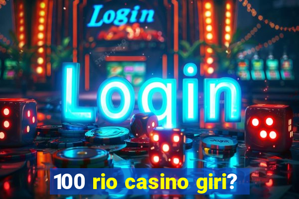 100 rio casino giri?