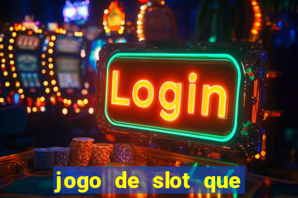 jogo de slot que da bonus no cadastro