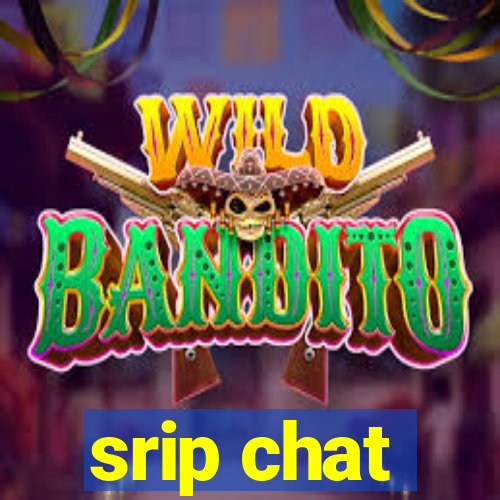 srip chat