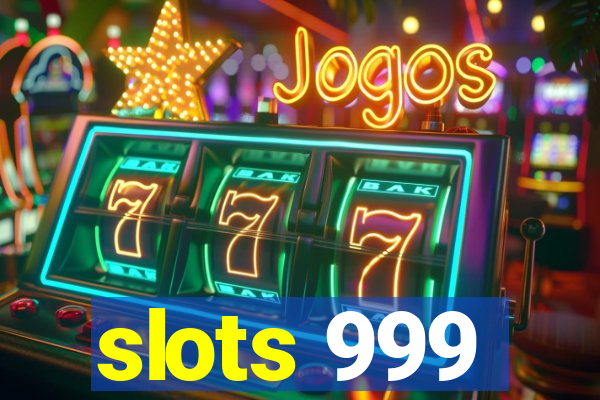 slots 999