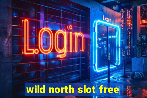 wild north slot free