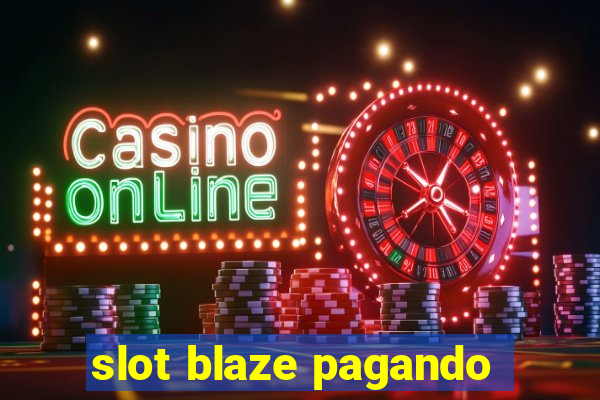 slot blaze pagando