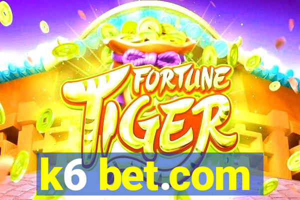 k6 bet.com