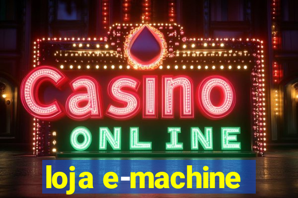 loja e-machine