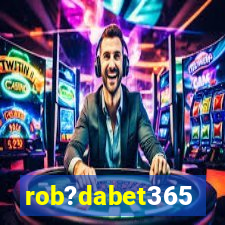 rob?dabet365