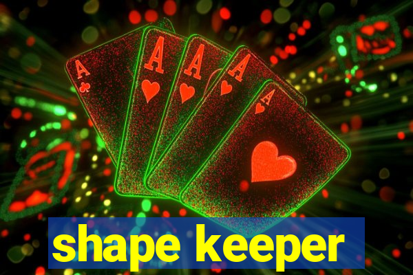 shape keeper