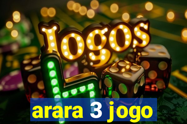 arara 3 jogo