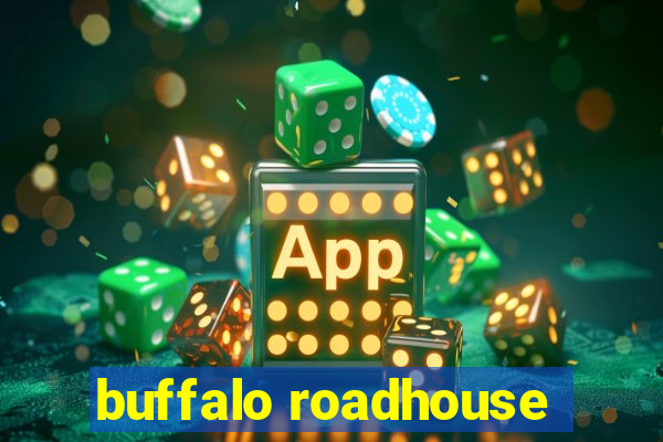 buffalo roadhouse