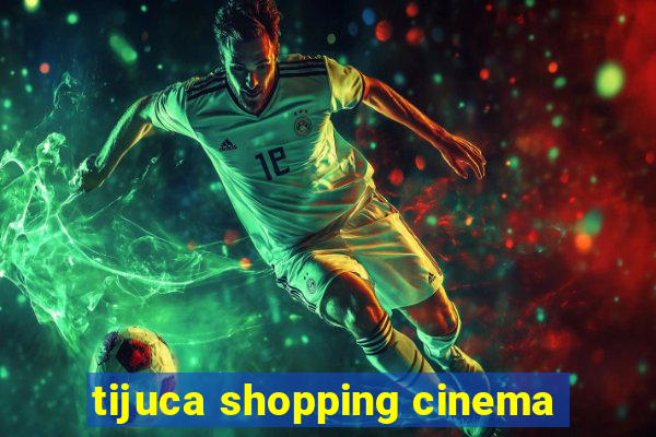 tijuca shopping cinema