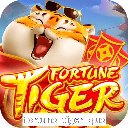 fortune tiger que mais paga