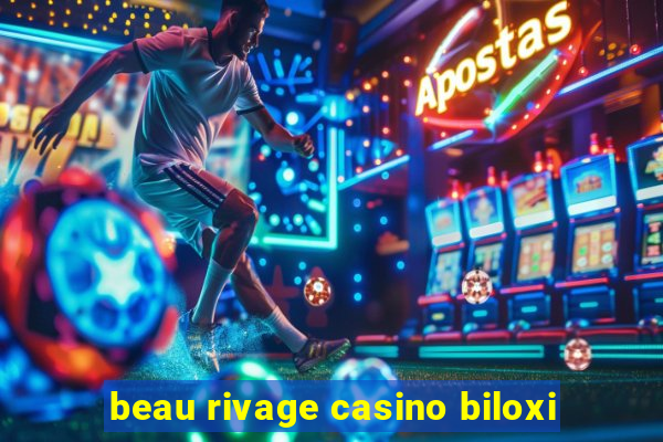 beau rivage casino biloxi