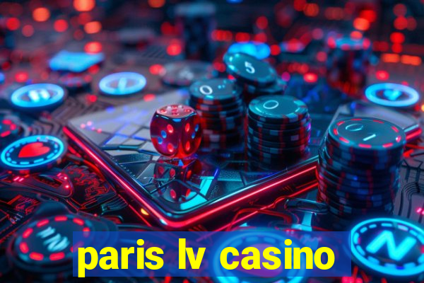 paris lv casino